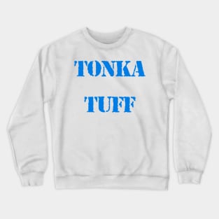 TONKA TUFF Crewneck Sweatshirt